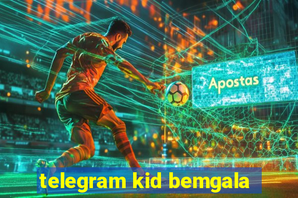 telegram kid bemgala